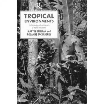 Tropical Environments by Martin Kellman