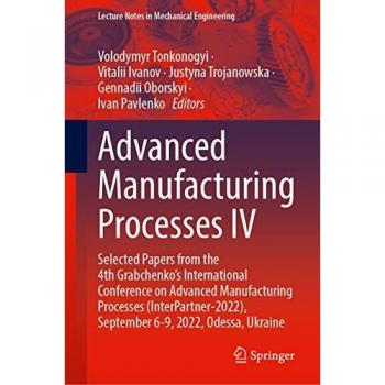 Advanced Manufacturing Processes IV