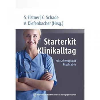 Starterkit Klinikalltag: mit Schwerpunkt Psychiatrie