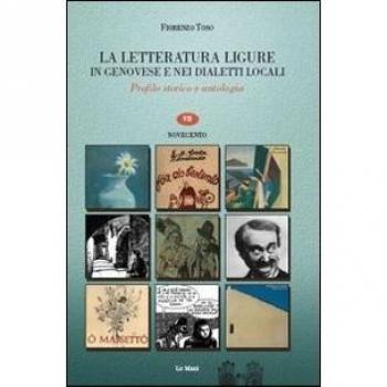La letteratura ligure in genovese. Profilo storico e antologia. Novecento
