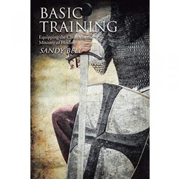 Basic Training: Equipping the Church in the Ministry of Healing