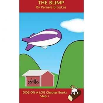 The Blimp Chapter Book: Sound-Out Phonics Books Help Developing Readers, including Students with Dyslexia, Learn to Read (Step 7 in a Systematic ... on a Log Chapter Book Collection, Band 32)