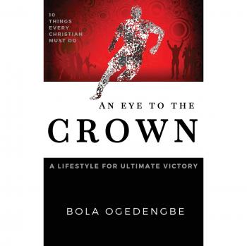 An Eye to the Crown: A lifestyle for ultimate victory