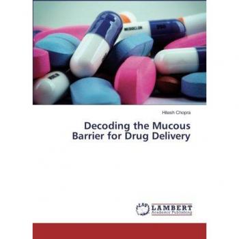 Decoding the Mucous Barrier for Drug Delivery