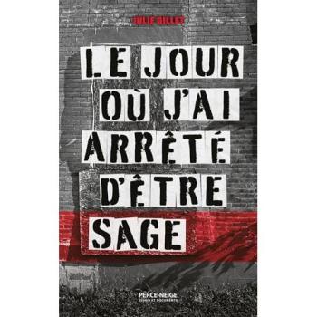 Le jour où j'ai arrêté d'être sage