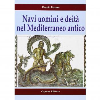 Navi uomini e deità nel Mediterraneo antico