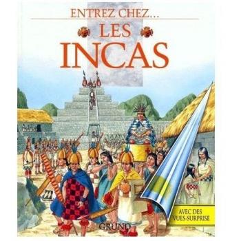 Les Incas (Entrez Chez .)