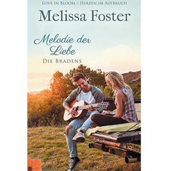 Melissa Foster Melodie Der Liebe (German) (Die Bradens At Peaceful Harbor, Band 5)