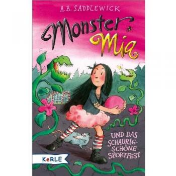 Saddlewick, A. B. Monster Mia Und Das Schaurig-Schöne Sportfest