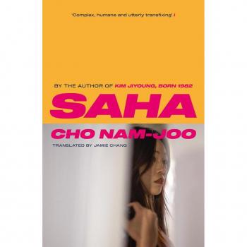 Cho Nam-Joo Saha: The New Novel From The Author Of Kim Jiyoung, Born 1982