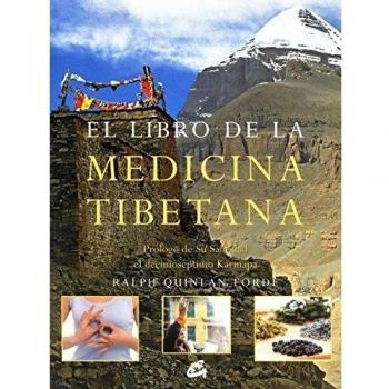 Libro de la medicina tibetana, el: Emplea la medicina tibetana para lograr salud y bienestar personal. Prólogo de su santidad el d (Tapa blanda).