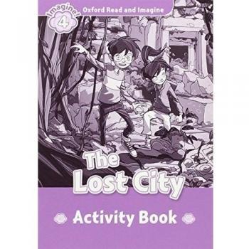 Oxford Read And Imagine 4. The Lost City Activity Book.