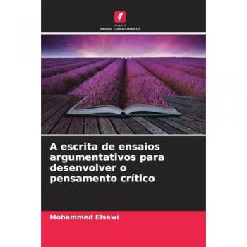 Elsawi, Mohammed: A escrita de ensaios argumentativos para desenvolver o pensamento crítico