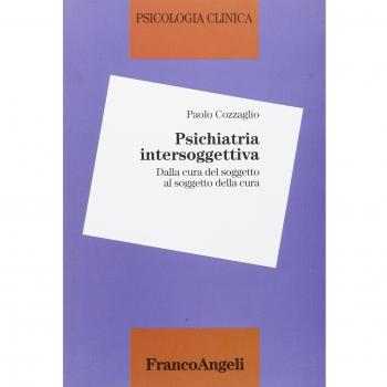 Psichiatria intersoggettiva. Dalla cura del soggetto al soggetto della cura