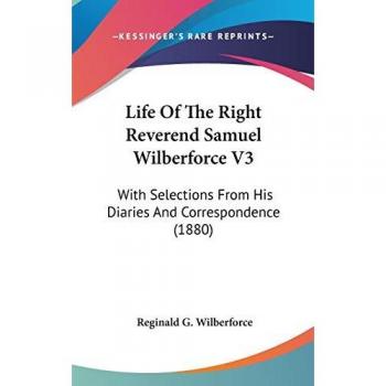 Life Of The Right Reverend Samuel Wilberforce V3