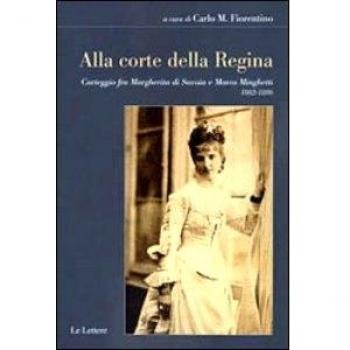 Alla corte della regina. Carteggio fra Margherita di Savoia e Marco Minghetti