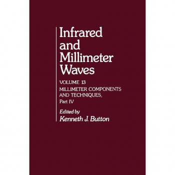 Vitalsource Technologies, Inc. Infrared And Millimeter Waves V13: Millimeter Components And Techniques