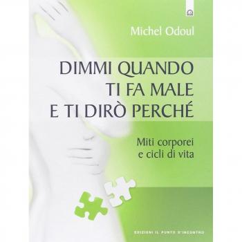 Dimmi quando ti fa male e ti dirò perché. Miti corporei e cicli di vita