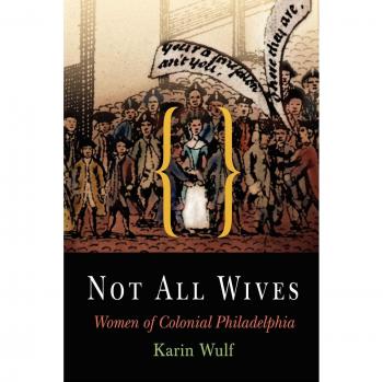 Not All Wives : Women of Colonial Philadelphia