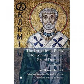 The The Letter from Rome to Corinth from the Era of Domitian : 1 Clement