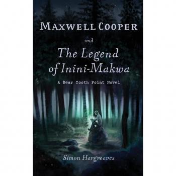 Hargreaves, Simon: Maxwell Cooper and the Legend of Inini-Makwa