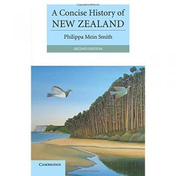 A Concise History of New Zealand, by Philippa Mein Smith