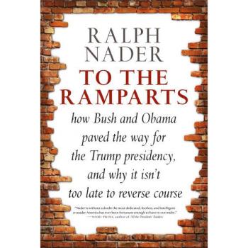 To The Ramparts , How Bush and Obama Paved the Way for the Trump Presidency, and Why It Isn't Too Late to Repair the Damage