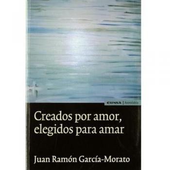 Creados por amor, elegidos para amar