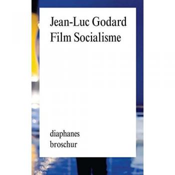 Film Socialisme: Dialoge mit Autorengesichtern