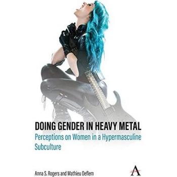 Doing Gender in Heavy Metal: Perceptions on Women in a Hypermasculine Subculture