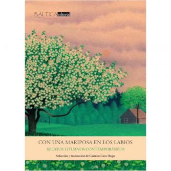 Con una mariposa en los labios: Relatos lituanos contemporáneos (Tapa blanda con solapas).