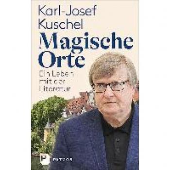 Magische Orte: Ein Leben mit der Literatur