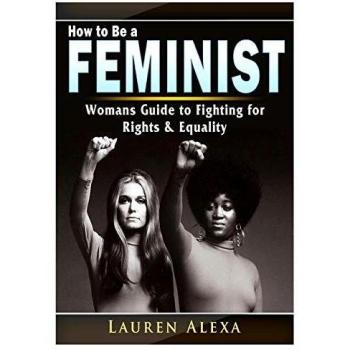 How to Be a Feminist