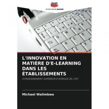 L'INNOVATION EN MATIÈRE D'E-LEARNING DANS LES ÉTABLISSEMENTS: D'ENSEIGNEMENT SUPÉRIEUR D'AFRIQUE DE L'EST