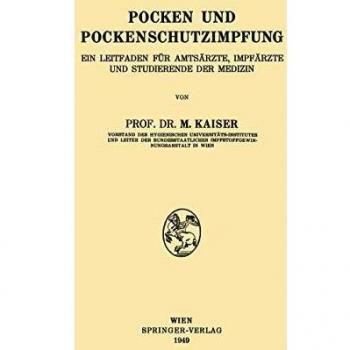 Pocken und Pockenschutzimpfung: Ein Leitfaden Für Amtsärzte, Impfärzte Und Studierende Der Medizin