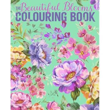The Beautiful Blooms Colouring Book : Over 40 Floral Designs to Colour