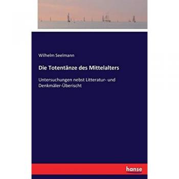 Die Totentänze des Mittelalters