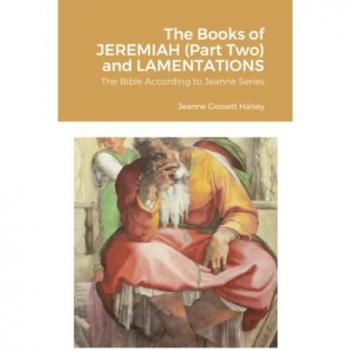 The Books of JEREMIAH (Part Two) and LAMENTATIONS