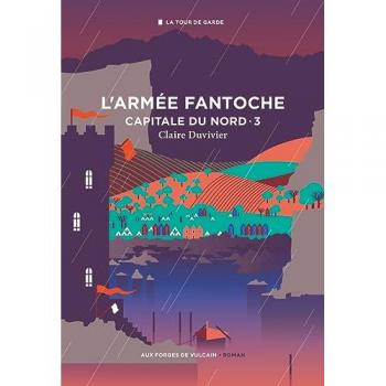 Cycle de la Tour de garde. Capitale du Nord T3 : L'ArmÃ©e fantoche
