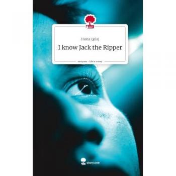 I know Jack the Ripper. Life is a Story