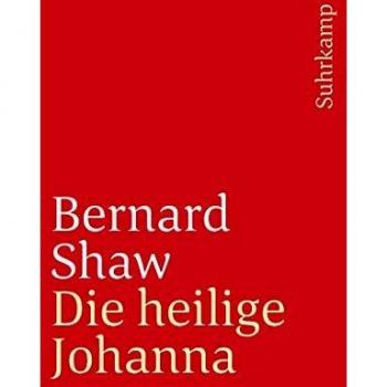 Shaw, George Bernard Gesammelte Stücke In Einzelausgaben. 15 Bände: Band 12: Die Heilige Johanna: Dramatische Chronik In Sechs Szenen Und Einem Epilog. (Gesammelte Stücke ... 12): Bd 12 (Suhrkamp Taschenbuch)
