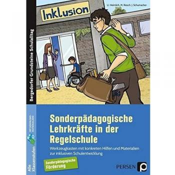 Sonderpädagogische Lehrkräfte in der Regelschule: Werkzeugkasten mit konkreten Hilfen und Materia lien zur inklusiven Schulentwicklung