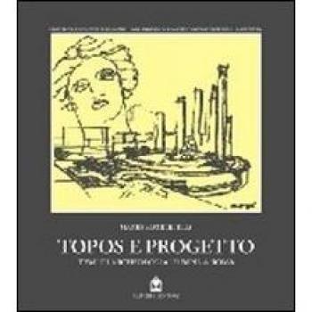Topos e progetto. Temi di archeologia urbana a Roma