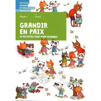 Grandir En Paix T,1 , 40 Activités Pour Vivre Ensemble , Livret De L'Élève