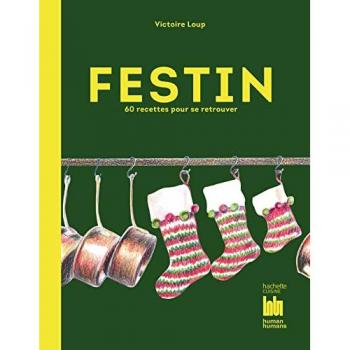 Festin : 60 recettes pour se retrouver Victoire Loup Hachette Pratique