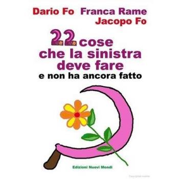 Ventidue cose che la sinistra deve fare e non ha ancora fatto