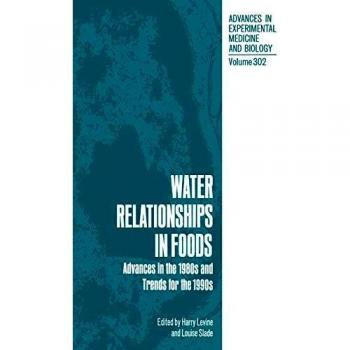 Water Relationships in Foods: Advances in the 1980s and Trends for the 1990s