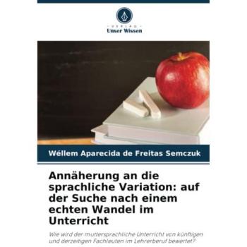Semczuk, Wéllem Aparecida de Freitas: Annäherung an die sprachliche Variation: auf der Suche nach einem echten Wandel im Unterricht