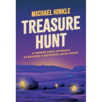 Treasure Hunt: A Common-Sense Approach to Building a Successful Sales Career