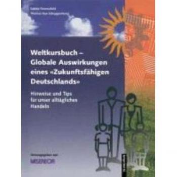 Weltkursbuch-Globale Auswirkungen eines 'Zukunftsfähigen Deutschlands'